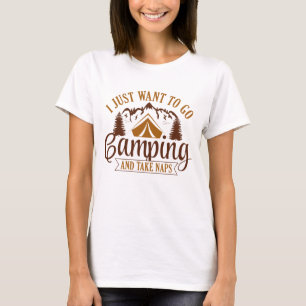 Ich will einfach nur campen gehen und dösen T-Shirt
