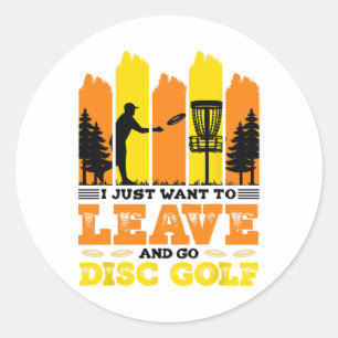 Ich will einfach nur gehen und Discgolf spielen Runder Aufkleber
