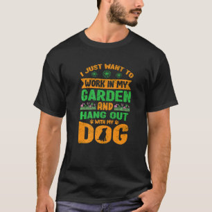 Ich will einfach nur in meinem Garten arbeiten und T-Shirt