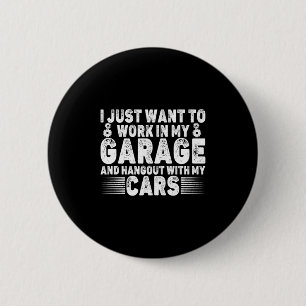 Ich will einfach nur in meiner Garage arbeiten Lus Button
