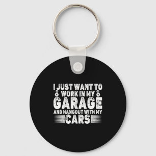 Ich will einfach nur in meiner Garage arbeiten Lus Schlüsselanhänger