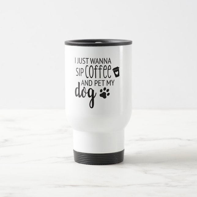 Ich will einfach nur Kaffee trinken und meinen Hun Reisebecher (Mittel)