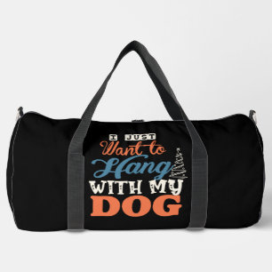 Ich Will Einfach Nur Mit Meinem Hund Abhängen Duffle Bag