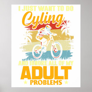 Ich will einfach nur Radfahren und all meine Probl Poster