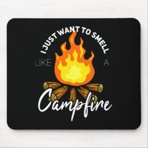Ich will einfach nur wie ein Lagerfeuer riechen Lu Mousepad