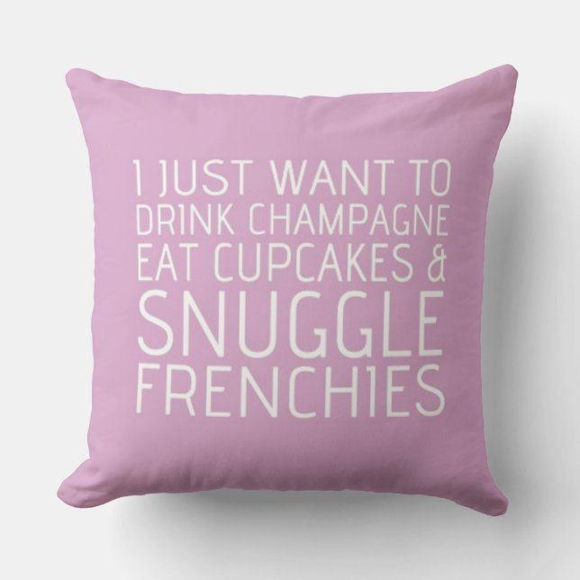 Ich will gerade - Champagne u. Frenchies Kissen (Vorderseite)