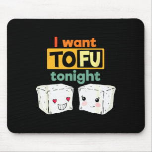 Ich will heute Abend Tofu, lustiger Veganer  Mousepad