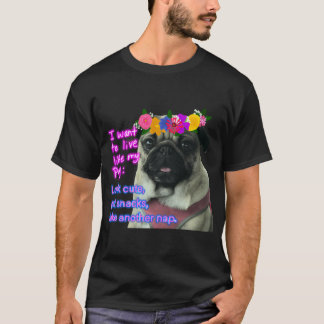 Ich will leben wie mein Mops T-Shirt