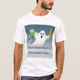 Ich will mehr Boos - den T - Shirt der Männer