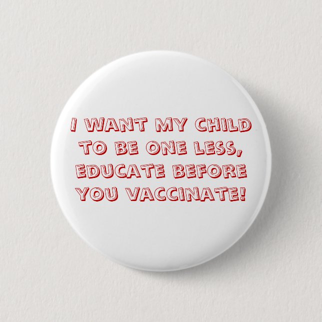 Ich will mein Kind, um eins zu sein weniger, Button (Vorderseite)