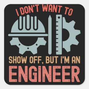Ich will nicht angeben, aber ich bin Ingenieur Quadratischer Aufkleber