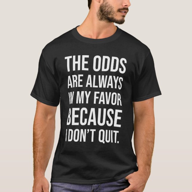 Ich will nicht aufhören - Erfolg Motivierend T-Shirt (Vorderseite)