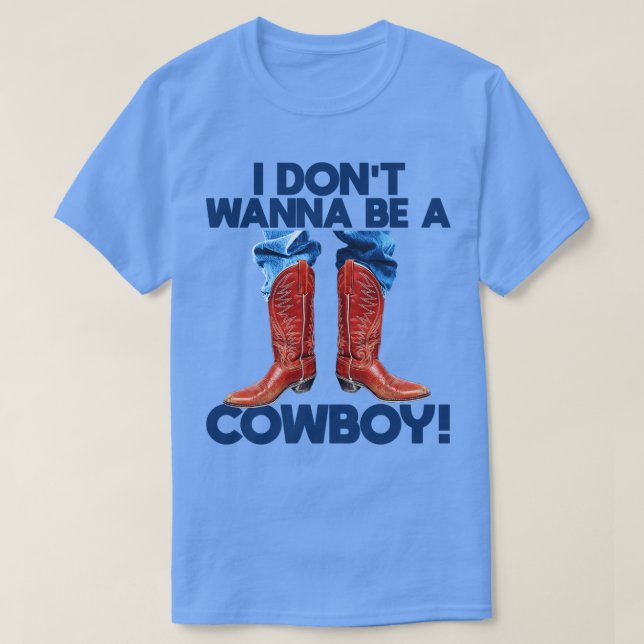 Ich will nicht Cowboy werden T-Shirt (Design vorne)