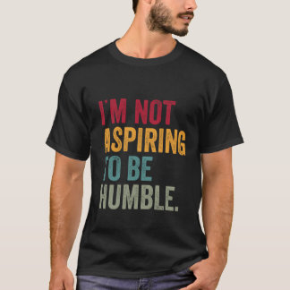 Ich will nicht Humble kamala 2024 sein T-Shirt