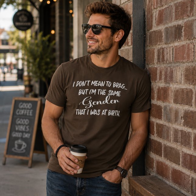 Ich Will Nicht Prahlen....Geschlecht T-Shirt (Von Creator hochgeladen)