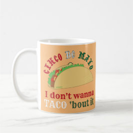 Ich will nicht TACO 'ABER IT cinco de mayo Geschen Kaffeetasse