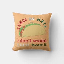 Ich will nicht TACO 'ABER IT cinco de mayo Geschen Kissen