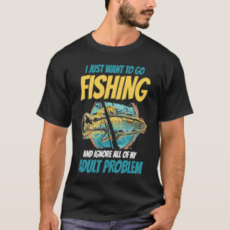 Ich will nur Angeln fürs Angeln T-Shirt