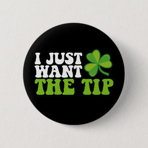 Ich will nur die Spitze Shamrock St. Patrick's Day Button