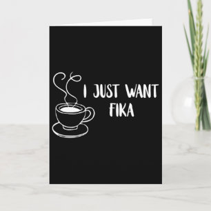 Ich will nur Fika Schweden Kaffee Schwedische Trad Karte