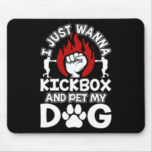 Ich will nur Kickboxen und meinen Hund streicheln Mousepad