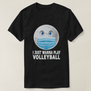 Ich will nur Volleyball T-Shirt