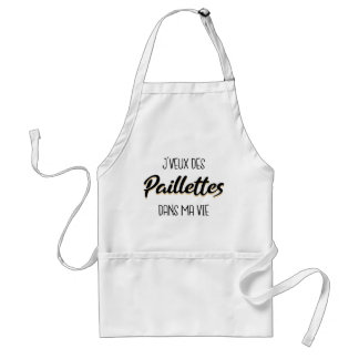 Ich will Pailletten in meinem Leben Schürze