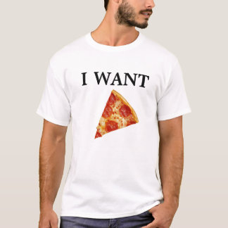ICH WILL PIZZA! T-Shirt