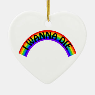 Ich will sterben - Regenbogen Keramik Ornament