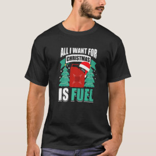 Ich will Treibstoff für Weihnachten Benzinpreise T-Shirt
