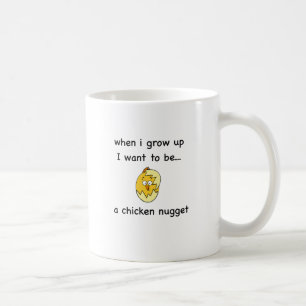 Ich will, um… ein Huhn-Nugget zu sein! Kaffeetasse