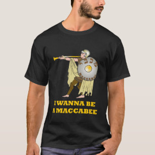 ICH WILL, UM EIN MACCABEE CHANUKKA T-SHIRT ZU SEIN