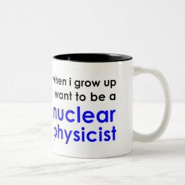 Ich will, um ein nuklearer Physiker zu sein Zweifarbige Tasse