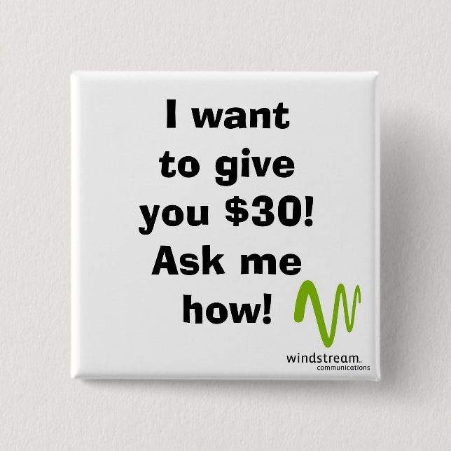 Ich will, um Ihnen $30 zu geben! Quadrat Button (Vorderseite)