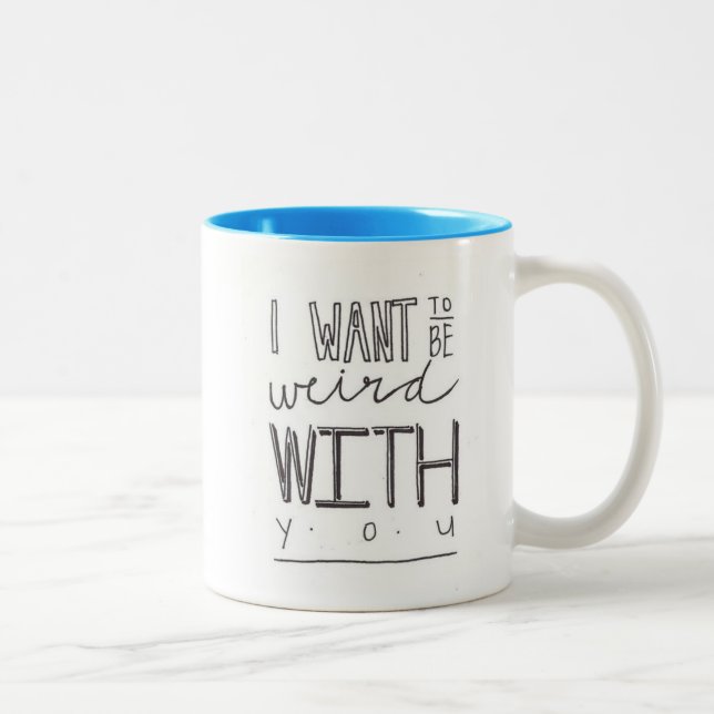 Ich will, um mit Ihnen sonderbar zu sein Tasse (Rechts)