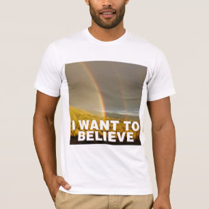 Ich will, um zu glauben T-Shirt