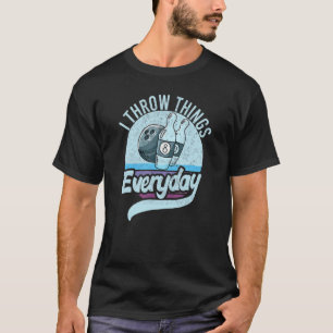 Ich wirf Dinge, die ich gerne Bowling, die Dinge z T-Shirt