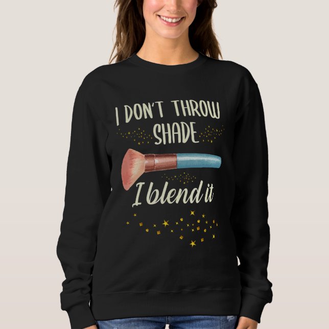 Ich wirf nicht Schatten, ich blende es aus Makeup  Sweatshirt (Vorderseite)