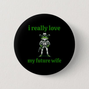 Ich wirklich Liebe meine Zukunft Ehefrau Cowboy Fr Button