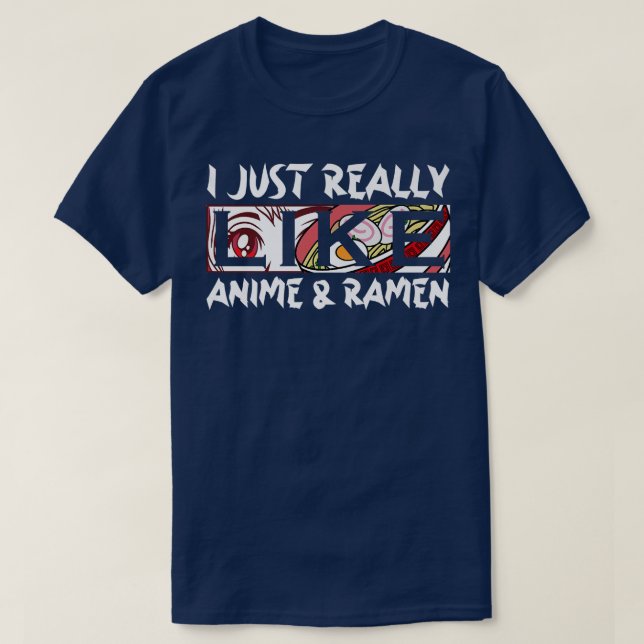 Ich wirklich wie Anime und Ramen Kawaii Manga 21 T-Shirt (Design vorne)