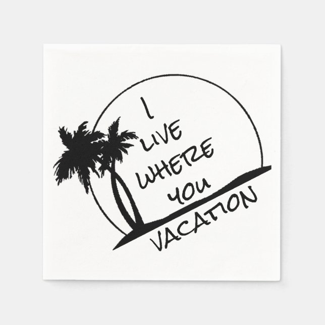 Ich wohne dort, wo du Urlaub machst Serviette (Vorderseite)