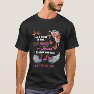 Ich Woll ist für mein Ehemann im Himmel vermisste  T-Shirt