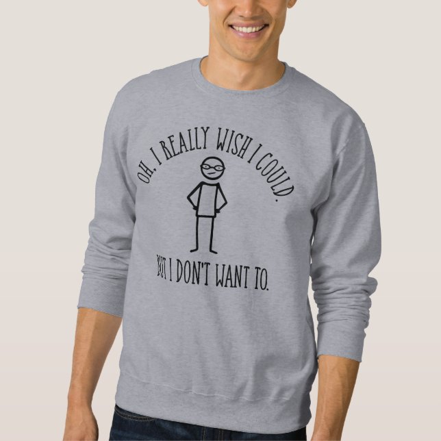 Ich Woll nicht zu - komisch antisozial Sweatshirt (Vorderseite)