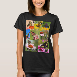 Ich Wollte alle Schmetterlinge T-Shirt