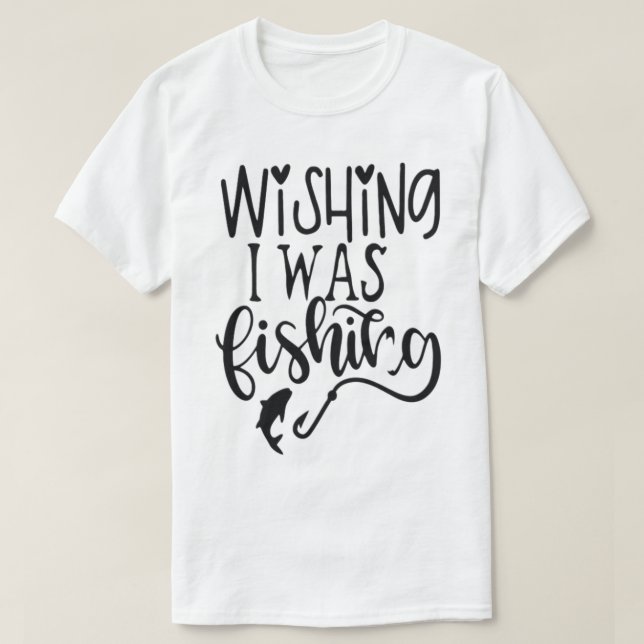 Ich wollte angeln T-Shirt (Design vorne)