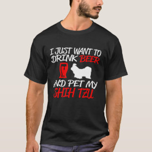 Ich Wollte, Bier und meinen schicken Tzu Hund zu t T-Shirt