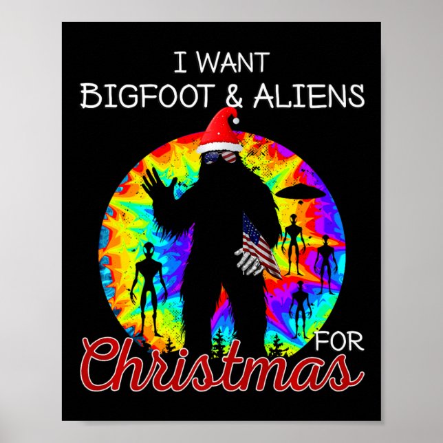 Ich Wollte Bigfoot &amp; Außerirdischen für Weihna Poster (Vorne)