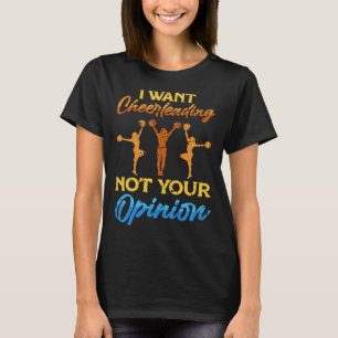 Ich wollte Cheerleading nicht Ihre Meinung Cheerle T-Shirt