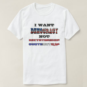 ICH WOLLTE DEMOKRATIE NICHT DIKATORSCHAFT #VOTEOUT T-Shirt