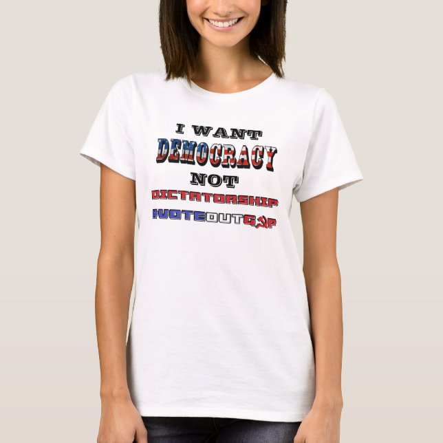 ICH WOLLTE DEMOKRATIE NICHT DIKTATUR #VOTEOUTGOP T-Shirt (Vorderseite)